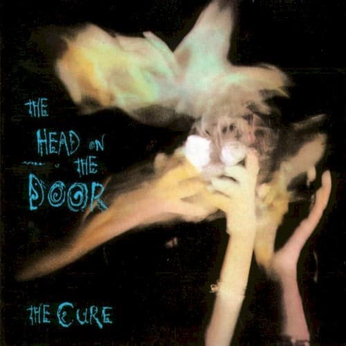 The Head on the Door by The Cure
