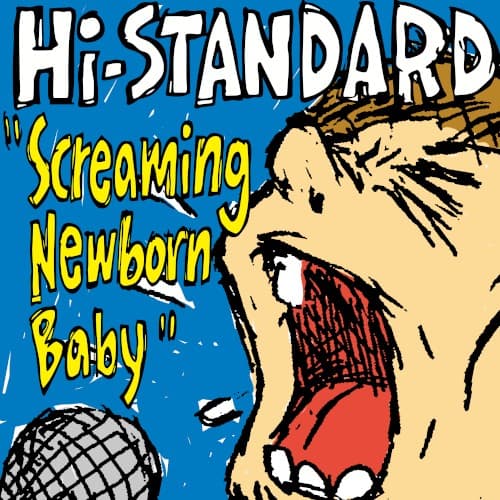 Screaming Newborn Baby by Hi‐STANDARD