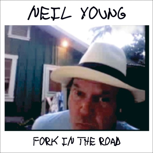 Fork in the Road by Neil Young