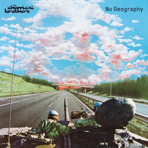 No Geography by The Chemical Brothers