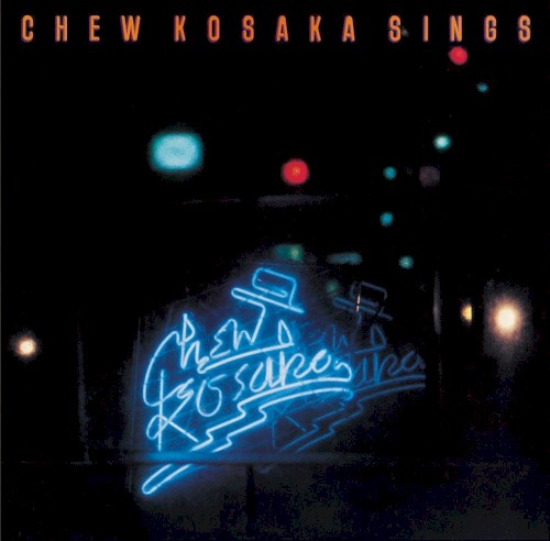 CHEW KOSAKA SINGS by 小坂忠