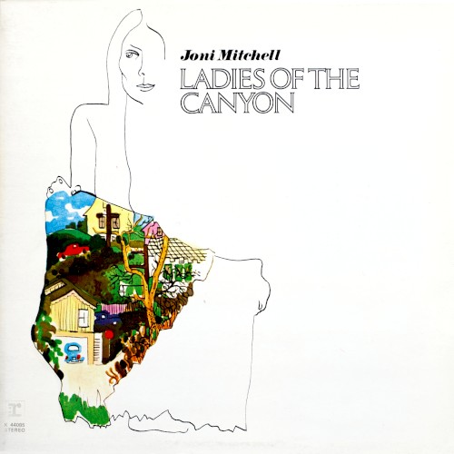 Ladies of the Canyon by Joni Mitchell
