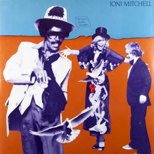 Don Juan’s Reckless Daughter by Joni Mitchell