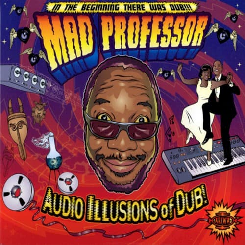 Audio Illusions of Dub by Mad Professor