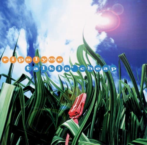 Talkin' Cheap by RIP SLYME