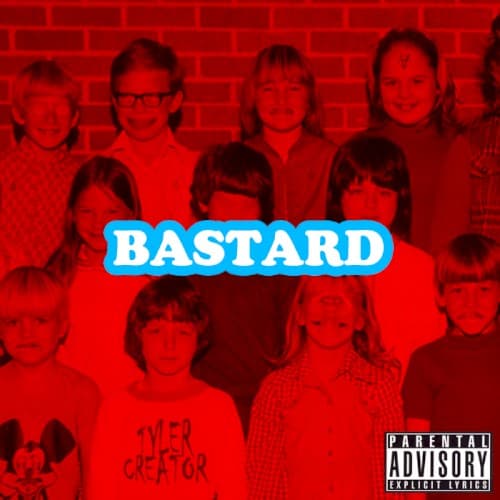 Bastard by Tyler, The Creator