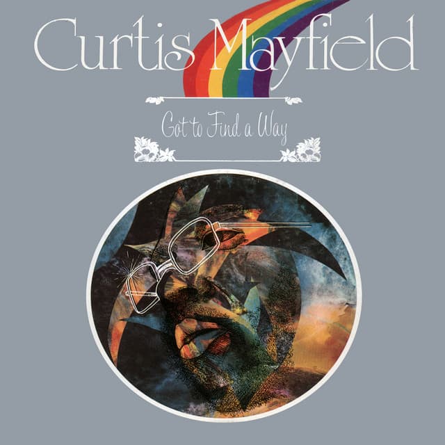 Got to Find a Way by Curtis Mayfield