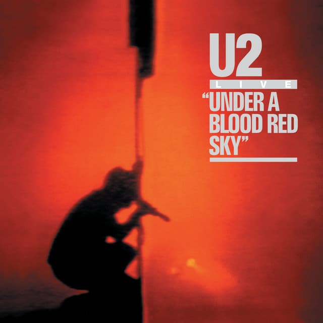 Under a Blood Red Sky by U2