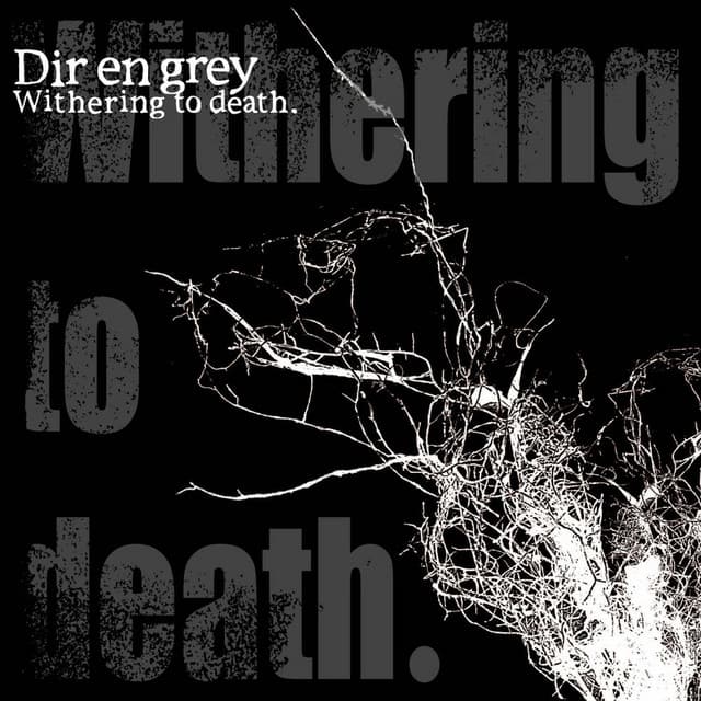 Withering to death. by DIR EN GREY