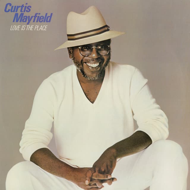 Love Is the Place by Curtis Mayfield