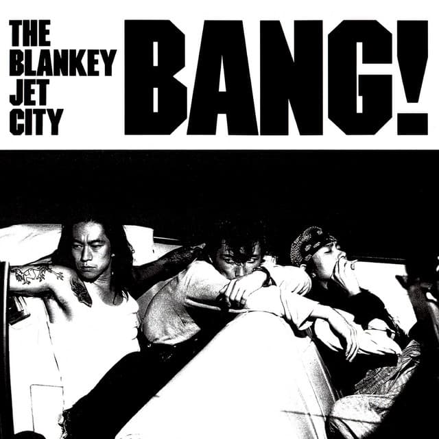 BANG! by BLANKEY JET CITY
