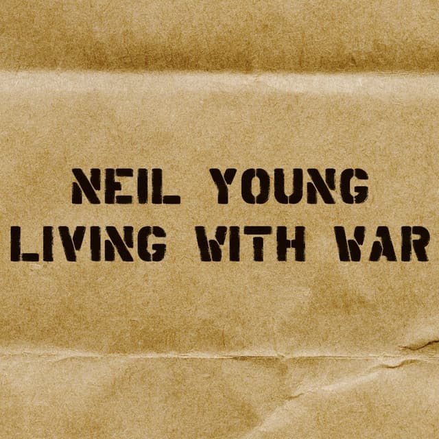 Living With War by Neil Young
