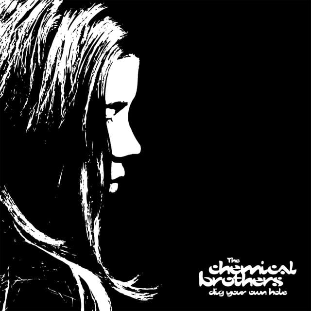 Dig Your Own Hole by The Chemical Brothers