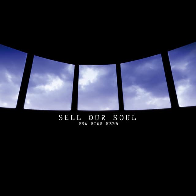 Sell Our Soul by Tha Blue Herb